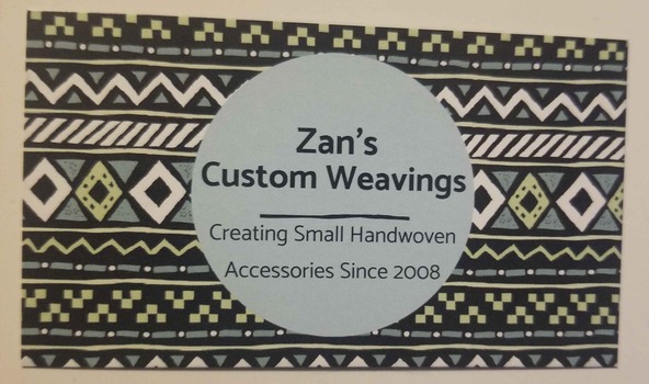 A contact card that says Zan's Custom Weavings, Creating Small Handwoven Accessories Since 2008.